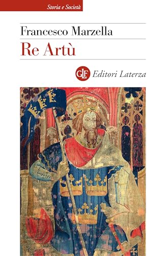 Re Artù: Una biografia
