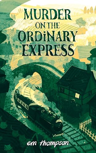 Murder on The Ordinary Express: The Curious Case of The Butcher of St. Mary Nook. Volume 3 of the Prendergast of The Yard Casebooks