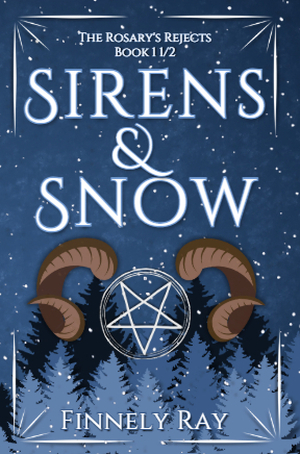 Sirens & Snow: The Rosary's Rejects Book 1 1/2