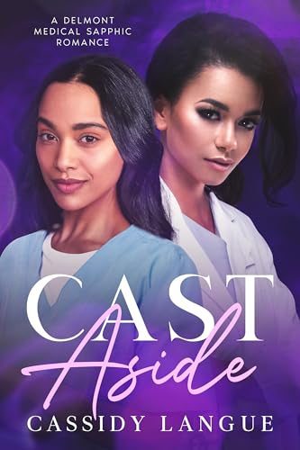 Cast Aside: A Delmont Medical Lesbian Romance