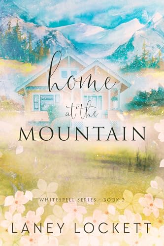 Home at the Mountain: A Fake Dating, Friends to Lovers Romance