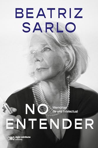 No entender: Memorias de una intelectual
