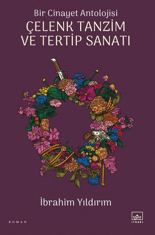 Bir Cinayet Antolojisi – Çelenk Tanzim ve Tertip Sanatı book cover