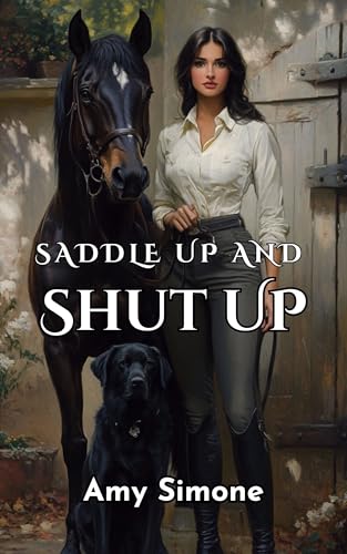 Saddle Up and Shut Up