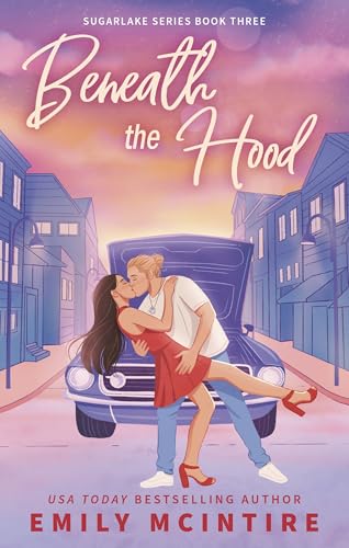 Beneath the Hood (Sugarlake, #3)