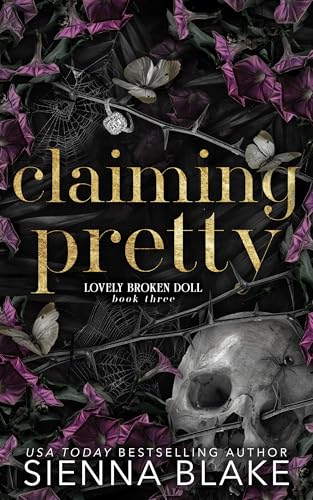 Claiming Pretty: A Dark College Romance (Lovely Broken Doll Book 3)