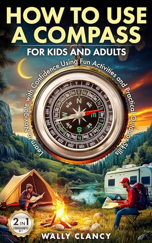 How to Use a Compass for Kids and Adults: Learn to Navigate with ...