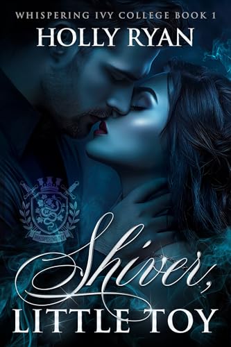 Shiver, Little Toy: A Dark Paranormal College Bully Reverse Harem Romance