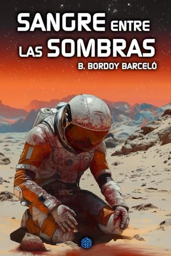 Sangre entre las sombras: Ciencia ficción, ópera espacial, aventuras y supervivencia (Saga de Akion Tiles)