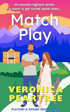 Match Play: A Steamy Grumpy Sunshine Sports Rom-Com set in Scotland