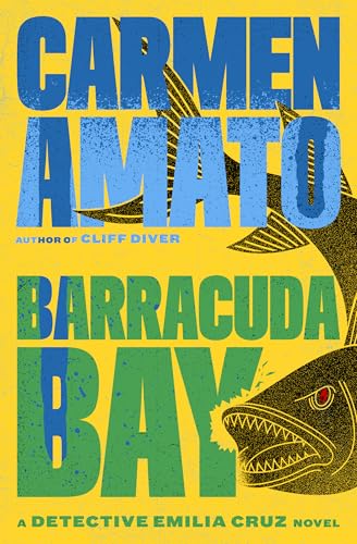 Barracuda Bay: A Detective Emilia Cruz Novel