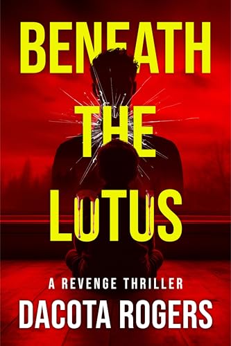 Beneath the Lotus: A Revenge Thriller