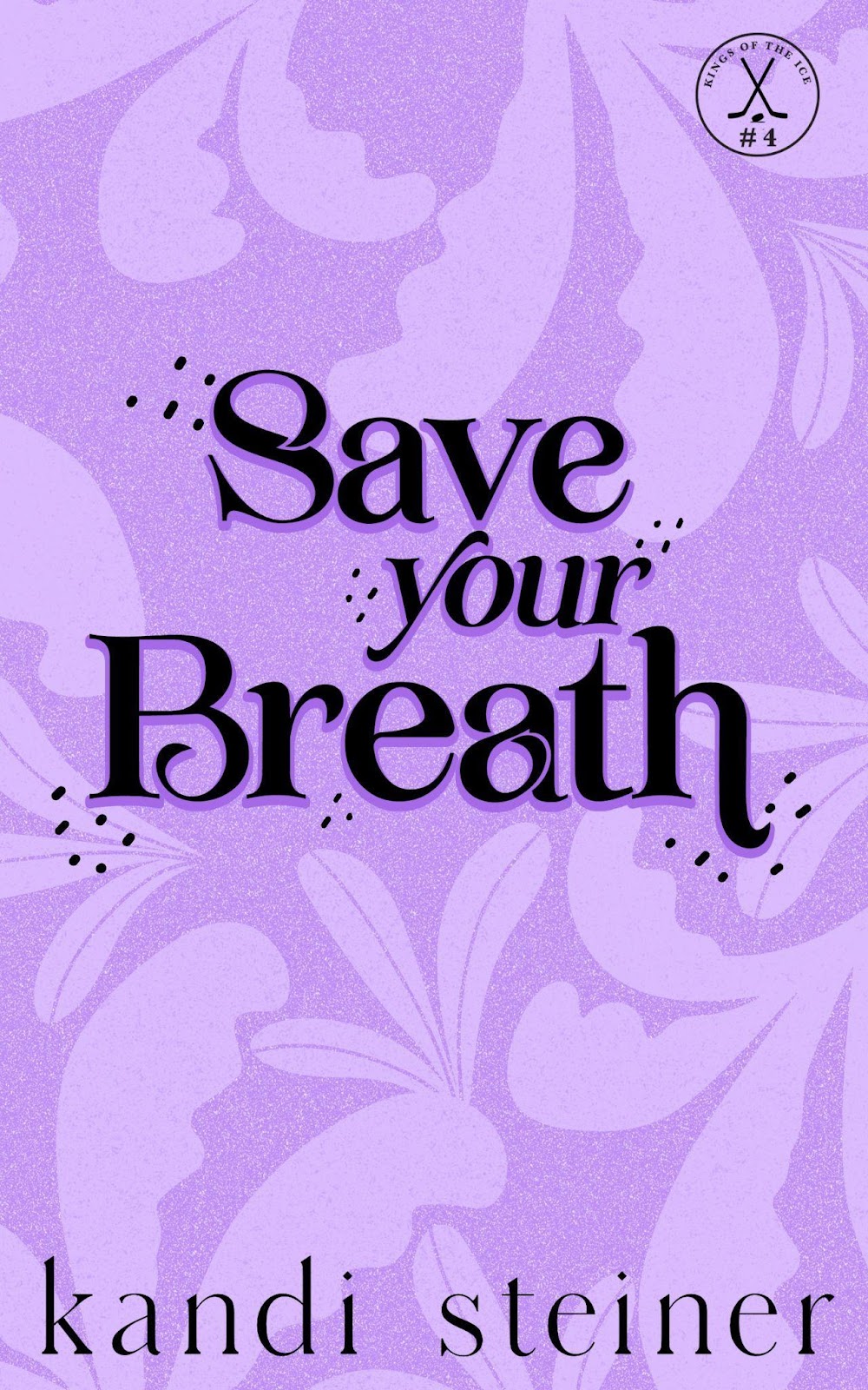Save Your Breath (Kings of the Ice, #4)