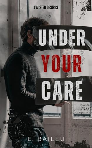 Under Your Care: An MM Dark Romance