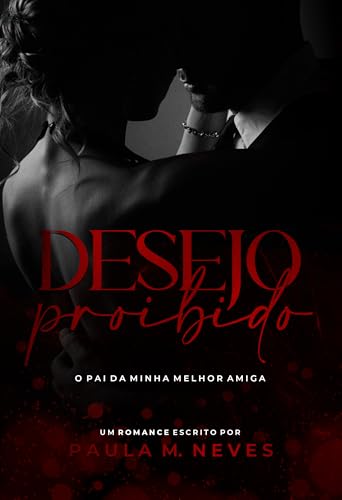 Desejo Proibido: O Pai da Minha Melhor Amiga