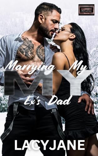 Marrying My Ex's Dad: Forbidden Attractions Book 5
