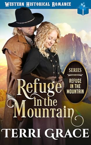 Refuge in the Mountain: Western Historical Romance