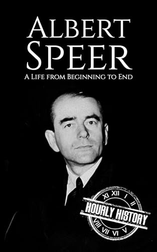 Albert Speer: A Life from Beginning to End