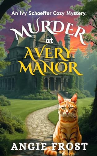 Murder at Avery Manor: A Completely Unputdownable Page Turning and Addictive Cozy Mystery