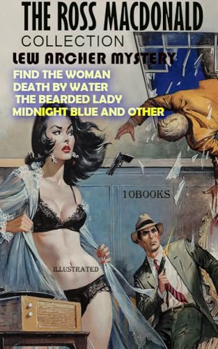 The Ross Macdonald Collection. Lew Archer Mystery (10 Books). Illustrated: Find the Woman, Death by Water, The Bearded Lady, Midnight Blue and others