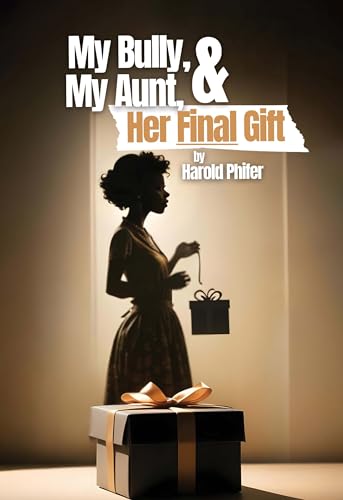 My Bully, My Aunt, & Her Final Gift
