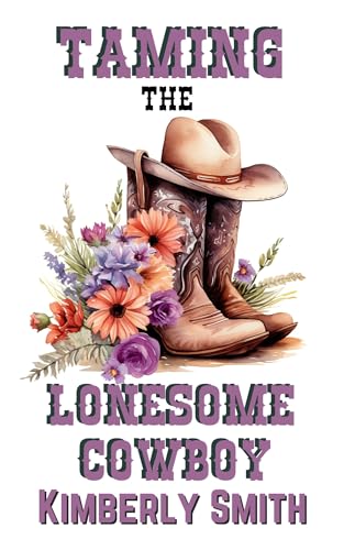 Taming The Lonesome Cowboy: Cowboy Romance
