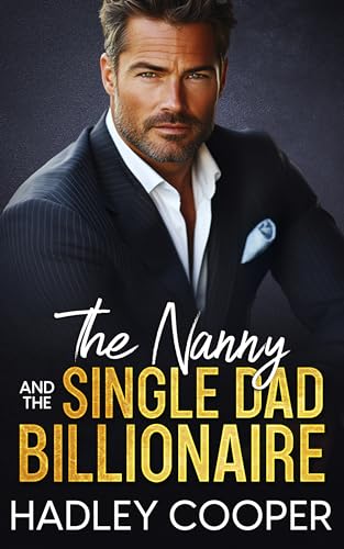 The Nanny and the Single Dad Billionaire by Hadley Cooper | Goodreads