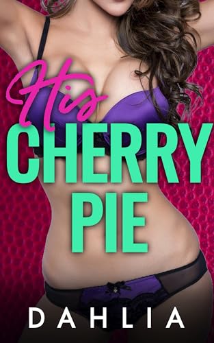 His Cherry Pie: An Erotic Romance Short Story