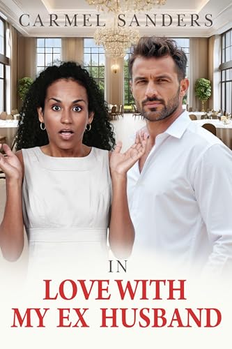 In Love With My Ex Husband: BWWM, Billionaire, Las Vegas, Blast From The Past Romance