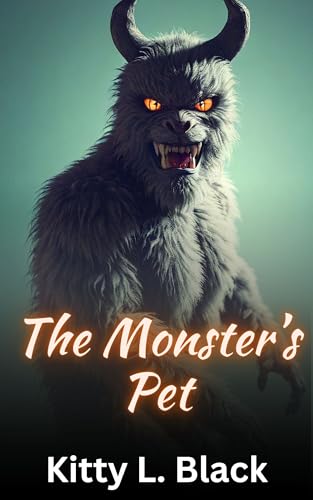 The Monster's Pet: Book One : A Monster Romance