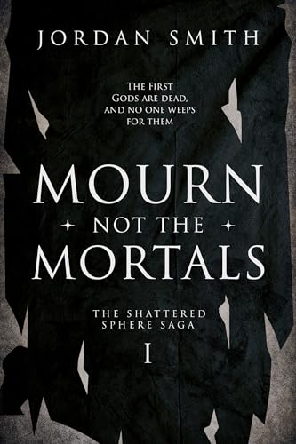 Mourn Not the Mortals