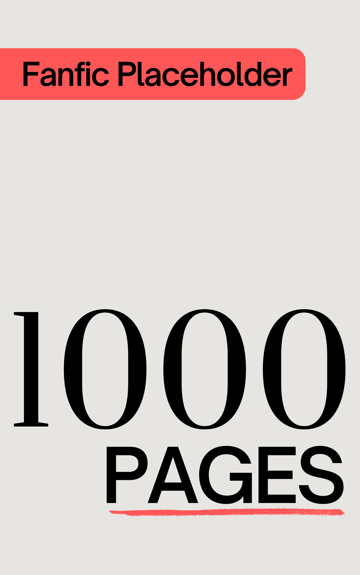 Fanfic Placeholder: 1000 Pages