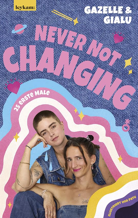 Never not changing. 25 erste Male