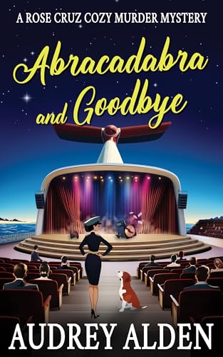 Abracadabra and Goodbye: An absolutely gripping cozy murder mystery