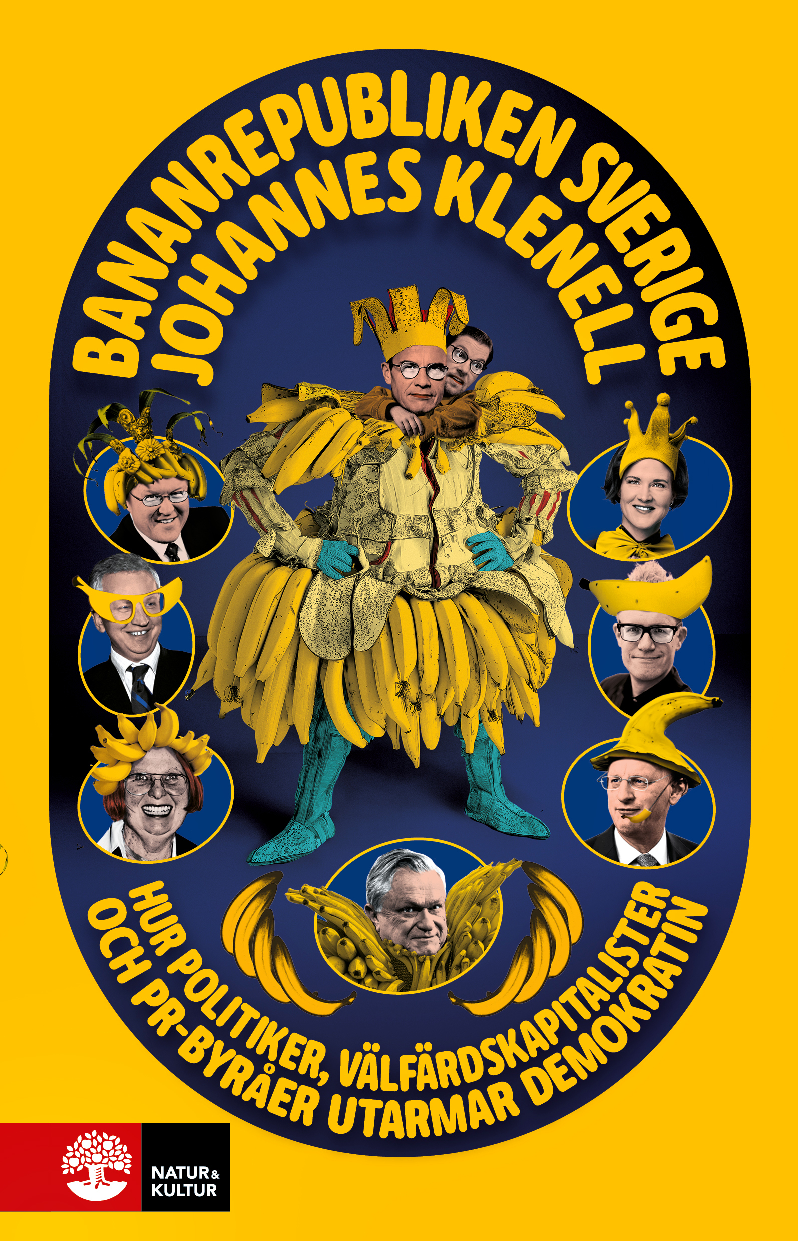Bananrepubliken Sverige : Hur politiker, välfärdskapitalister och pr-byråer utarmar demokratin
