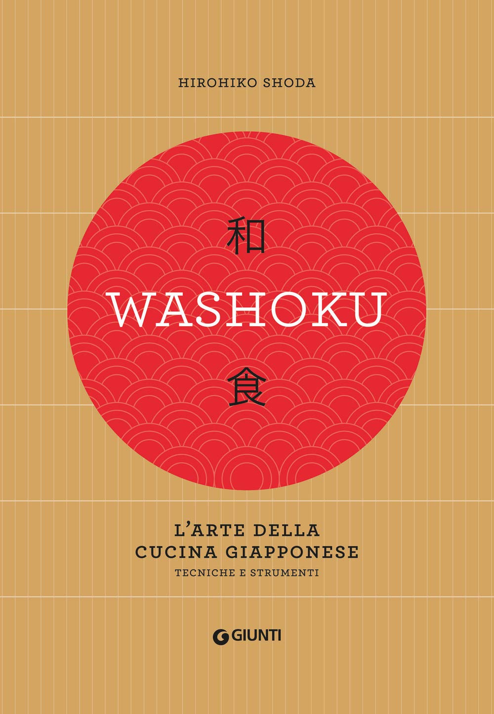 Washoku. L'arte della cucina giapponese: Tecniche e strumenti