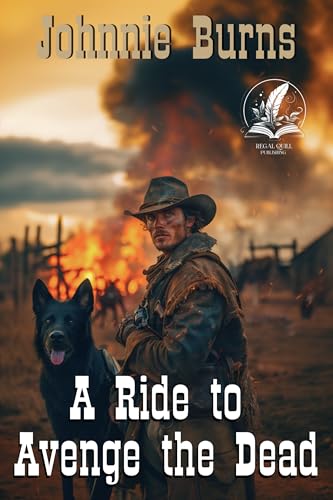 A Ride to Avenge the Dead: A Historical Western Adventure Novel