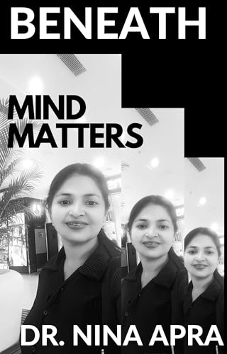 BENEATH: MIND MATTERS : THE TRUE STORIES