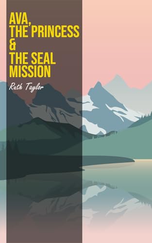 Ava, The Princess & The SEAL Mission