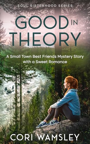 Good in Theory: A Small Town Best Friends Mystery Novel with a Sweet Romance