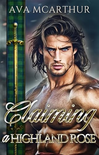 Claiming a Highland Rose: A Forbidden Highland Romance Adventure