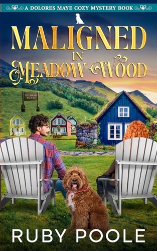 Maligned in Meadow Wood: A Dolores Maye Cozy Murder Mystery Vol. Three