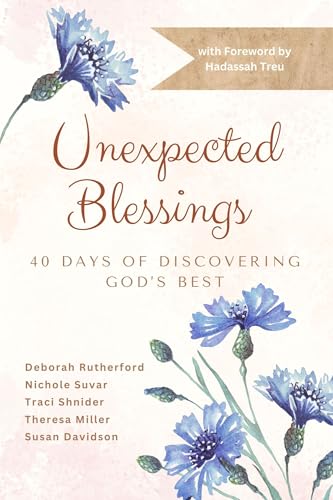 Unexpected Blessings: 40 Days of Discovering God's Best