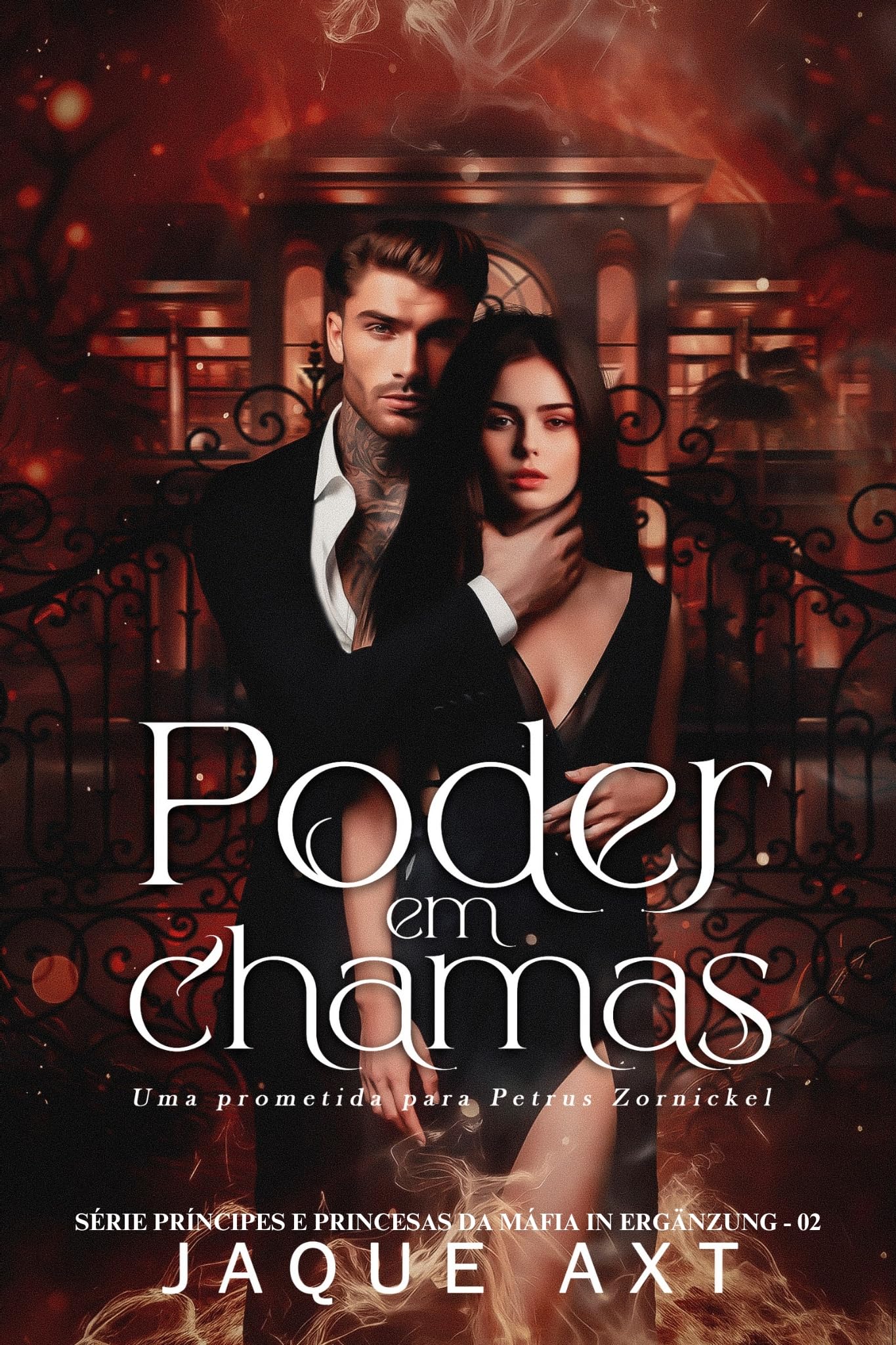 PODER EM CHAMAS : Uma prometida para Petrus Zornickel (Príncipes e Princesas da Máfia In Ergänzung Livro 2)