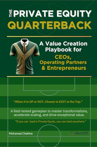 The Private Equity Quarterback: A Value Creation Playbook for CEOs, Operating Partners, & Entrepreneurs