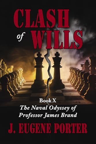 Clash of Wills: The Naval Odyssey of Professor James Brand