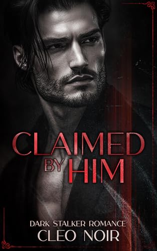 Claimed by Him : Dark Romance Short Story