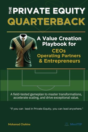 The Private Equity Quarterback: A Value Creation Playbook for CEOs, Operating Partners, & Entrepreneurs