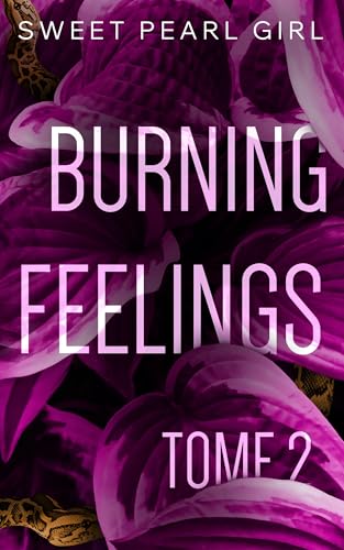 Burning Feelings: Tome 2