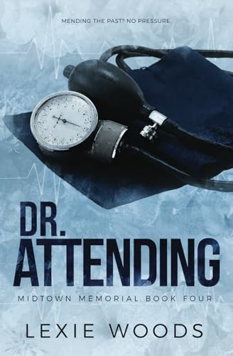 Dr. Attending (Midtown Memorial #4)